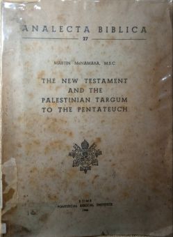THE NEW TESTAMENT AND THE PALESTINIAN TARGUM TO THE PENTATEUCH